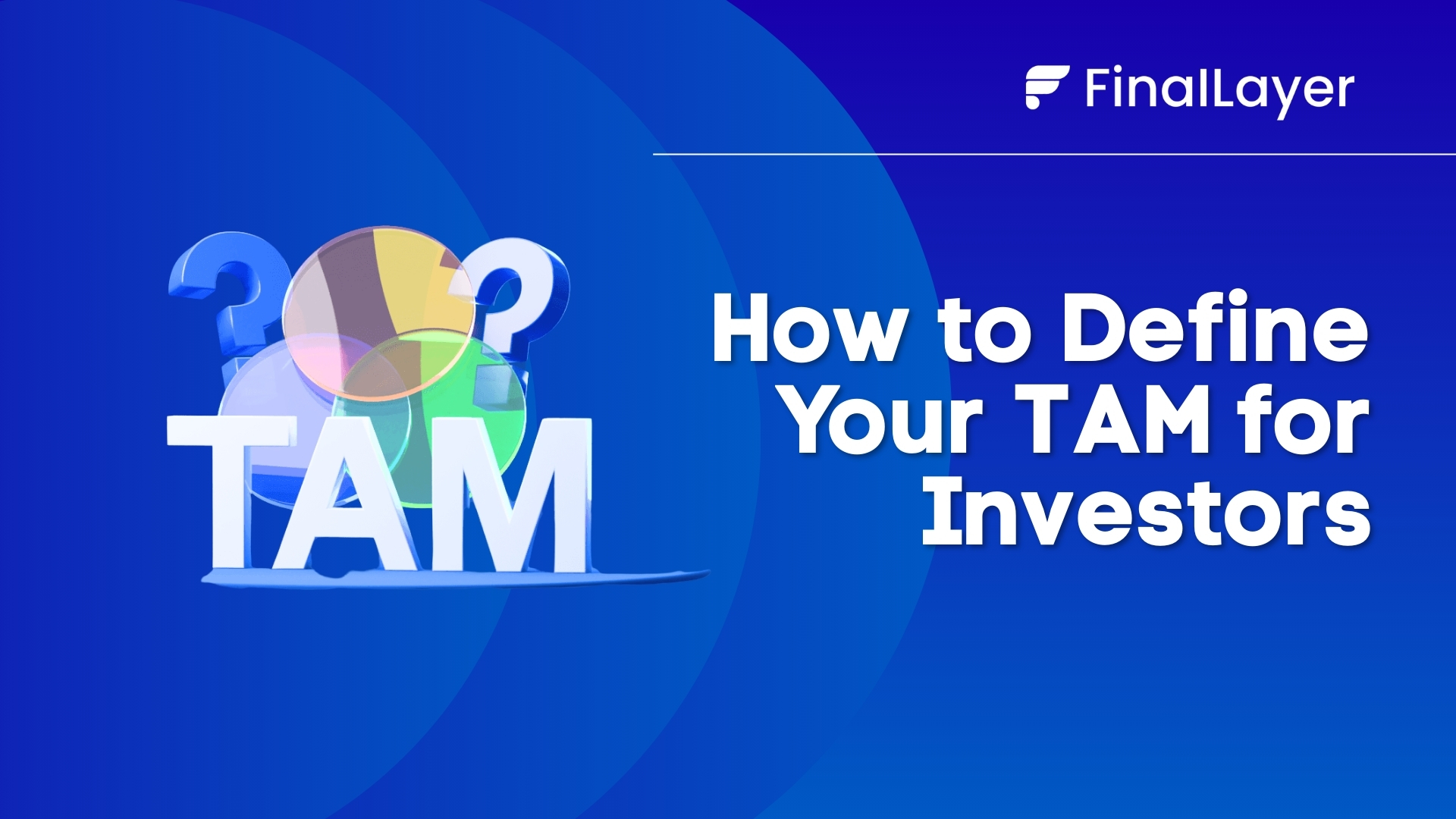 How to define your TAM for Investors