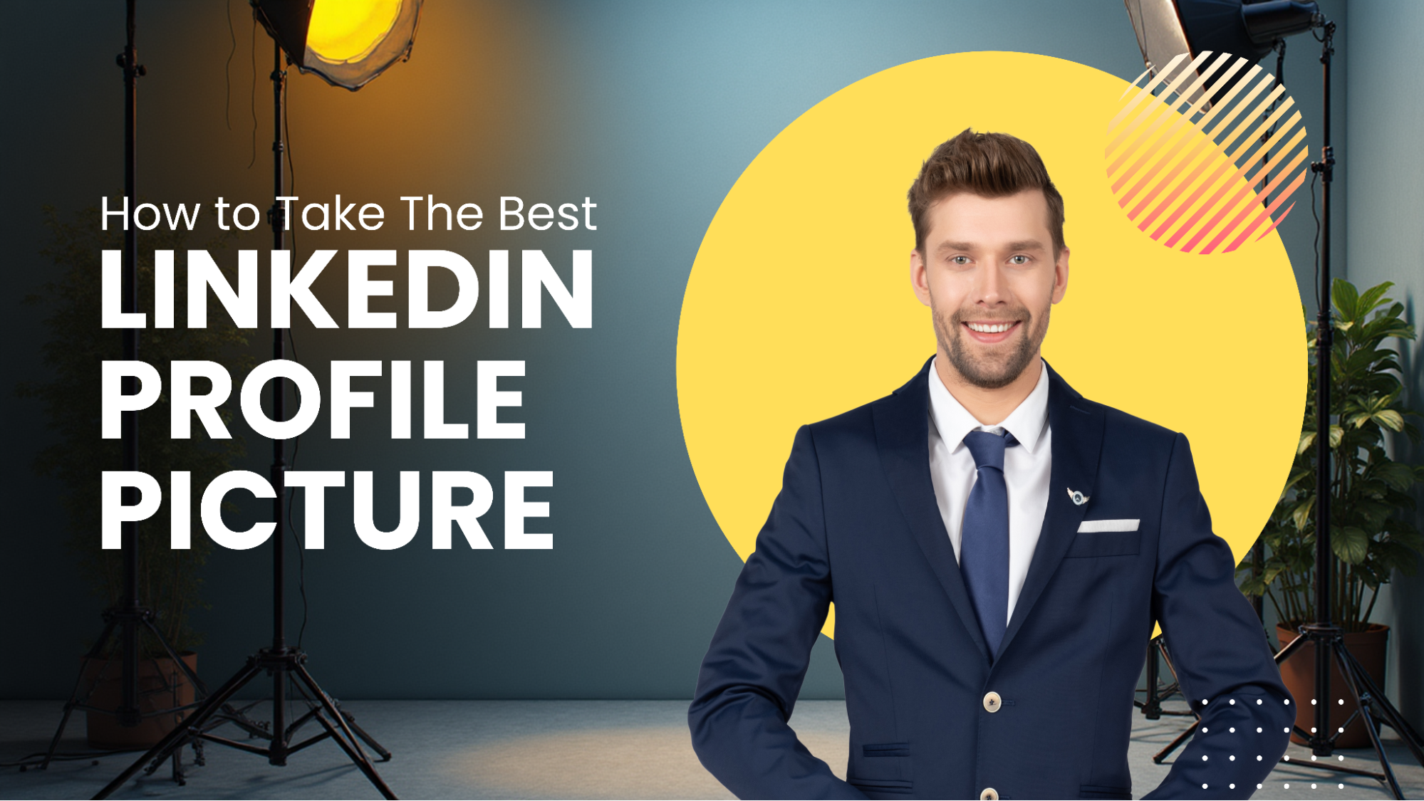 How to Take a LinkedIn Profile Picture That Reflects Your Best Professional Self