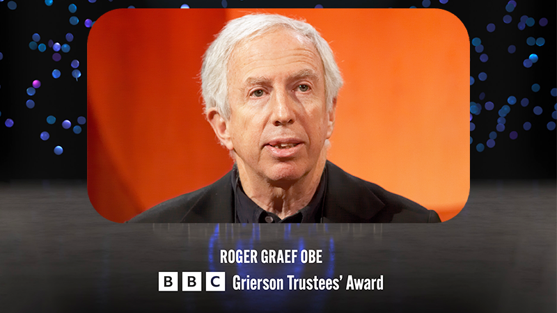 Roger Graef OBE Honoured with BBC Grierson Trustees’ Award in the 2022 British Documentary Awards