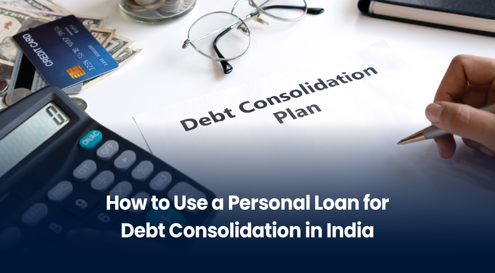 How to Use a Personal Loan for Debt Consolidation in India
