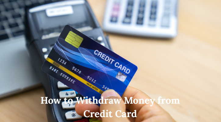 How to Withdraw Money from Credit Card: Complete Guide