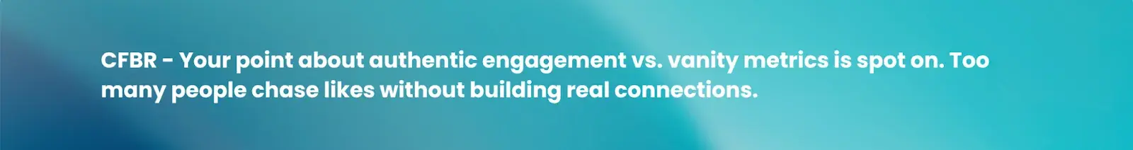 CFBR - Your point about authentic engagement vs. vanity metrics is spot on. Too many people chase likes without building real connections.
