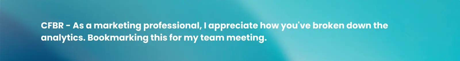 CFBR - As a marketing professional, I appreciate how you've broken down the analytics. Bookmarking this for my team meeting.